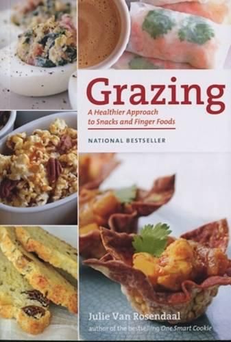 Cover image for Grazing: A Healthier Approach to Snacks and Finger Foods