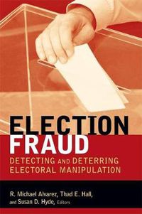 Cover image for Election Fraud: Detecting and Deterring Electoral Manipulation