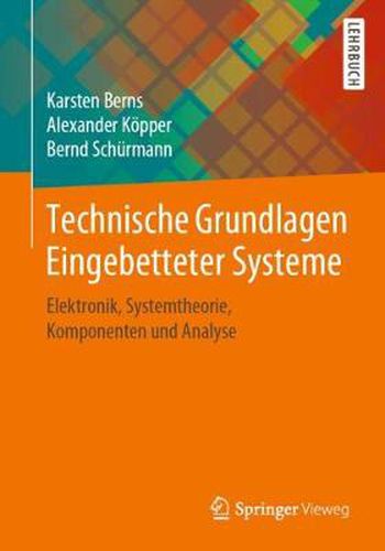 Cover image for Technische Grundlagen Eingebetteter Systeme: Elektronik, Systemtheorie, Komponenten Und Analyse