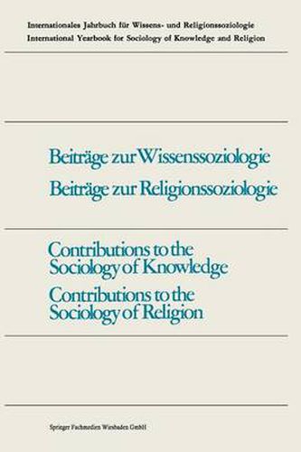 Contributions to the Sociology of Knowledge / Contributions to the Sociology of Religion