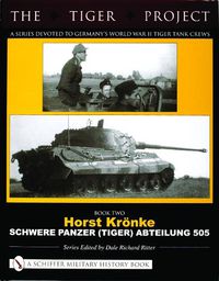 Cover image for The Tiger Project - a Series Devoted to Germany's World War II Tiger Tank Crews