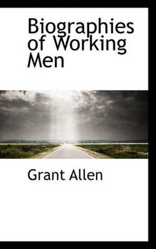 Cover image for Biographies of Working Men