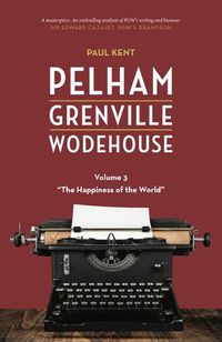 Cover image for Pelham Grenville Wodehouse - Volume 3: The Happiness of the World