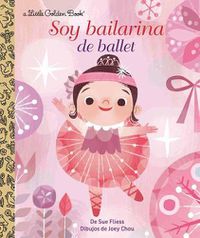 Cover image for Soy Bailarina de Ballet (I'm a Ballerina Spanish Edition)