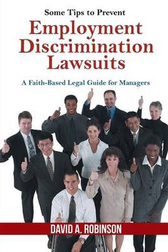 Cover image for Some Tips to Prevent Employment Discrimination Lawsuits: A Faith-Based Legal Guide for Managers