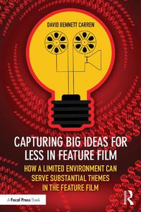 Cover image for Capturing Big Ideas for Less in Feature Film