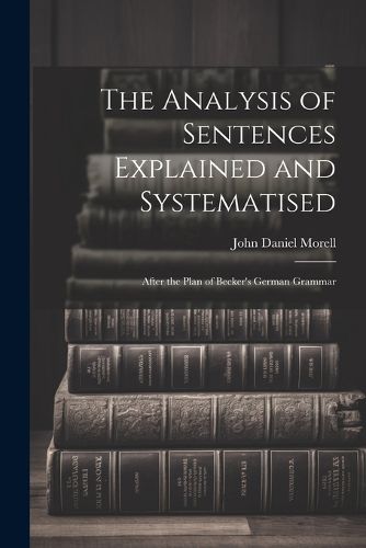 The Analysis of Sentences Explained and Systematised