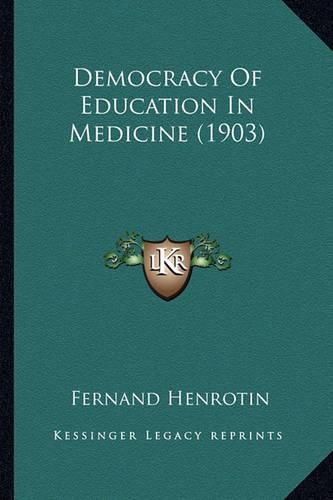 Cover image for Democracy of Education in Medicine (1903)