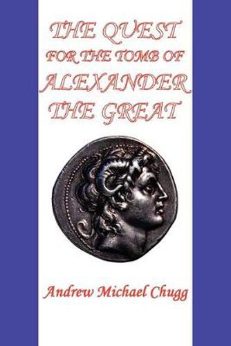 Cover image for The Quest for the Tomb of Alexander the Great (Second Edition)