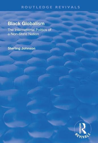 Cover image for Black Globalism: The International Politics of a Non-State Nation