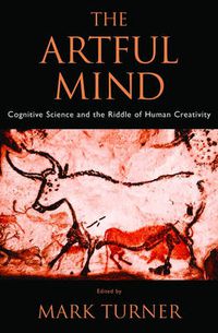 Cover image for The Artful Mind: Cognitive Science and the Riddle of Human Creativity