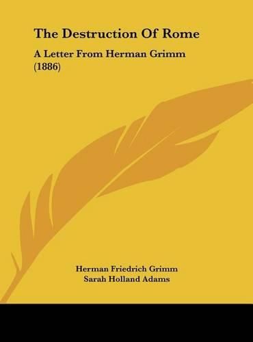 The Destruction of Rome: A Letter from Herman Grimm (1886)