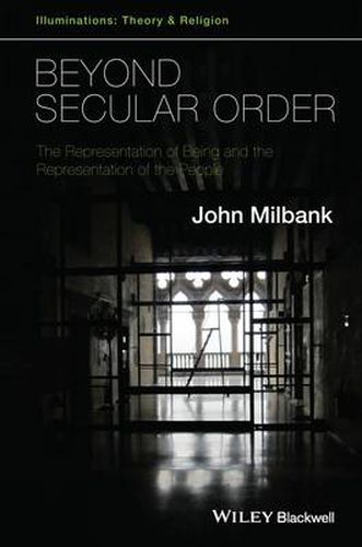 Cover image for Beyond Secular Order: The Representation of Being and the Representation of the People