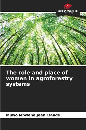 Cover image for The role and place of women in agroforestry systems