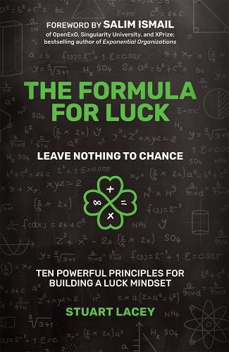 Cover image for The Formula for Luck: Leave Nothing to Chance: Ten Powerful Principles for Building a Luck Mindset