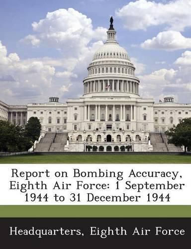 Cover image for Report on Bombing Accuracy, Eighth Air Force