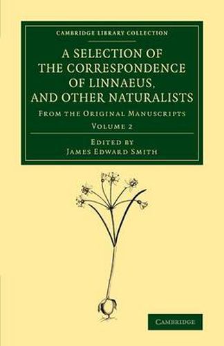 Cover image for A Selection of the Correspondence of Linnaeus, and Other Naturalists: From the Original Manuscripts