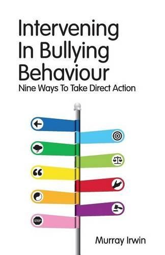 Cover image for Intervening In Bullying Behaviour: Nine Ways To Take Direct Action