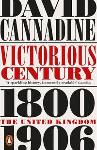 Cover image for Victorious Century: The United Kingdom, 1800-1906