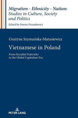 Cover image for Vietnamese in Poland: From Socialist Fraternity to the Global Capitalism Era