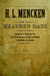 Cover image for Heathen Days: Mencken's Autobiography: 1890-1936