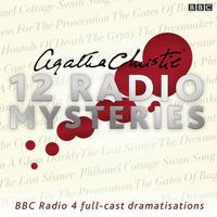 Cover image for Agatha Christie: Twelve Radio Mysteries: Twelve BBC Radio 4 dramatisations