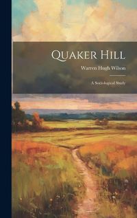 Cover image for Quaker Hill; a Sociological Study