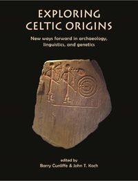 Cover image for Exploring Celtic Origins: New Ways Forward in Archaeology, Linguistics, and Genetics