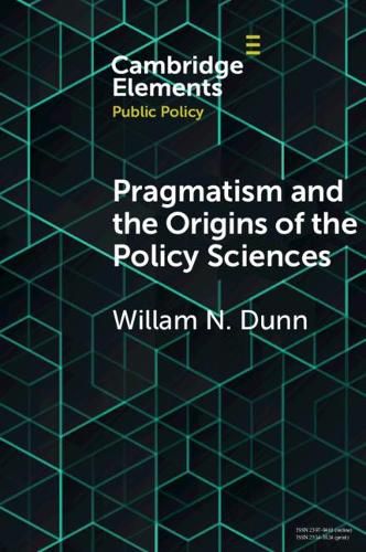 Cover image for Pragmatism and the Origins of the Policy Sciences: Rediscovering Lasswell and the Chicago School