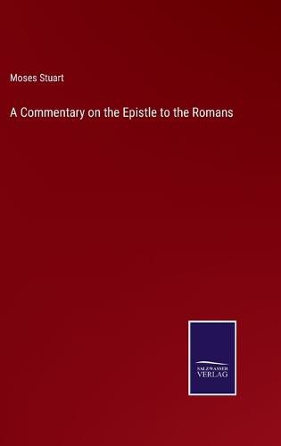 Cover image for A Commentary on the Epistle to the Romans