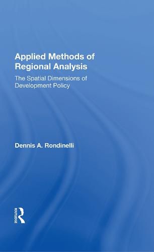 Cover image for Applied Methods of Regional Analysis: The Spatial Dimensions of Development Policy