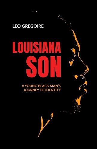 Cover image for Louisiana Son, A Young Black Man's Journey to Identity