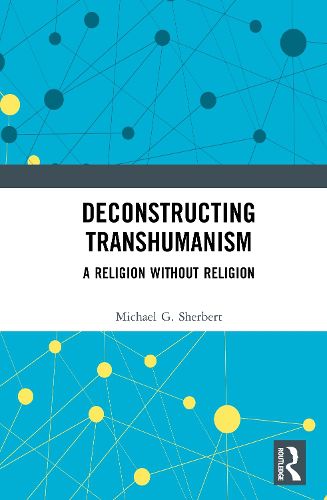 Cover image for Deconstructing Transhumanism