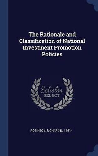 The Rationale and Classification of National Investment Promotion Policies