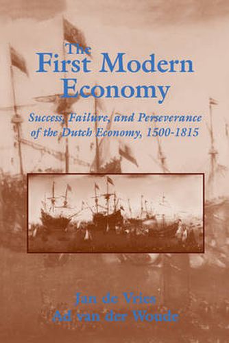 The First Modern Economy: Success, Failure, and Perseverance of the Dutch Economy, 1500-1815