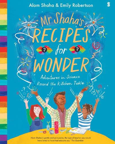 Mr Shaha's Recipes for Wonder: adventures in science round the kitchen table