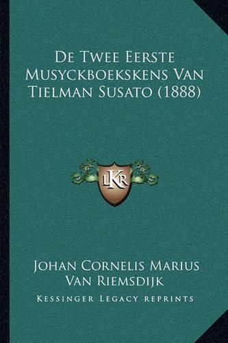 Cover image for de Twee Eerste Musyckboekskens Van Tielman Susato (1888)