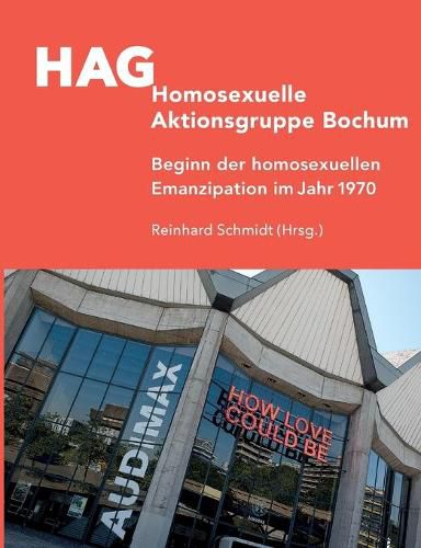 Cover image for HAG Homosexuelle Aktionsgruppe Bochum: Beginn der homosexuellen Emanzipation im Jahr 1970