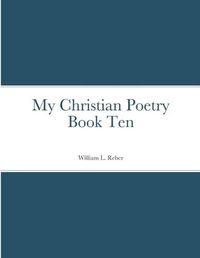 Cover image for My Christian Poetry Book Ten