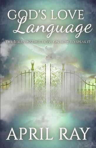 Cover image for God's Love Language The Bibles Instructions On How To Speak It