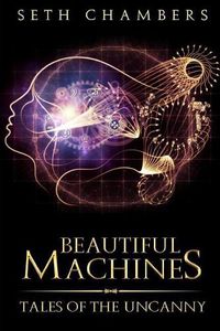 Cover image for Beautiful Machines: Tales Of The Uncanny