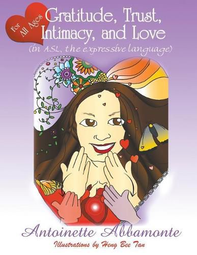 Cover image for Gratitude, Trust, Intimacy, and Love (in ASL, the expressive language)