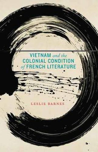 Cover image for Vietnam and the Colonial Condition of French Literature