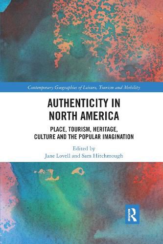 Cover image for Authenticity in North America: Place, Tourism, Heritage, Culture and the Popular Imagination