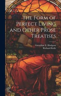 Cover image for The Form of Perfect Living and Other Prose Treatises