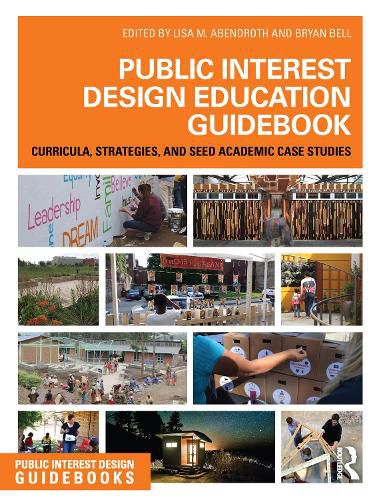 Public Interest Design Education Guidebook: Curricula, Strategies, and SEED Academic Case Studies