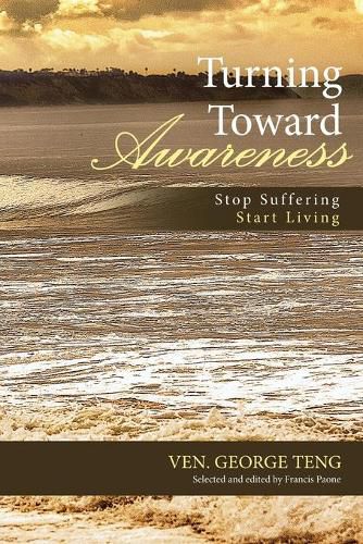 Cover image for Turning Toward Awareness: Stop Suffering Start Living