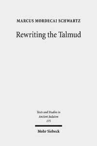 Cover image for Rewriting the Talmud: The Fourth Century Origins of Bavil Rosh Hashanah