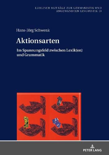 Cover image for Aktionsarten: Im Spannungsfeld Zwischen Lexik(on) Und Grammatik