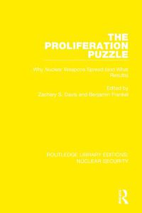 Cover image for The Proliferation Puzzle: Why Nuclear Weapons Spread (and What Results)